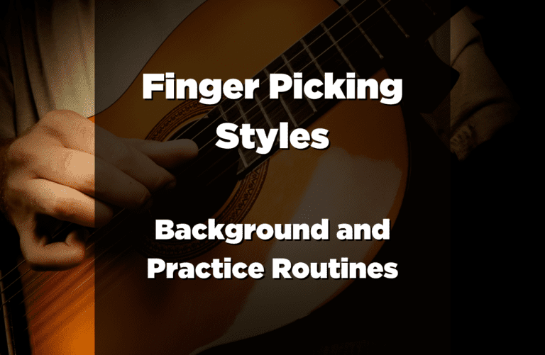 Finger Picking Styles Background and Practice Routines