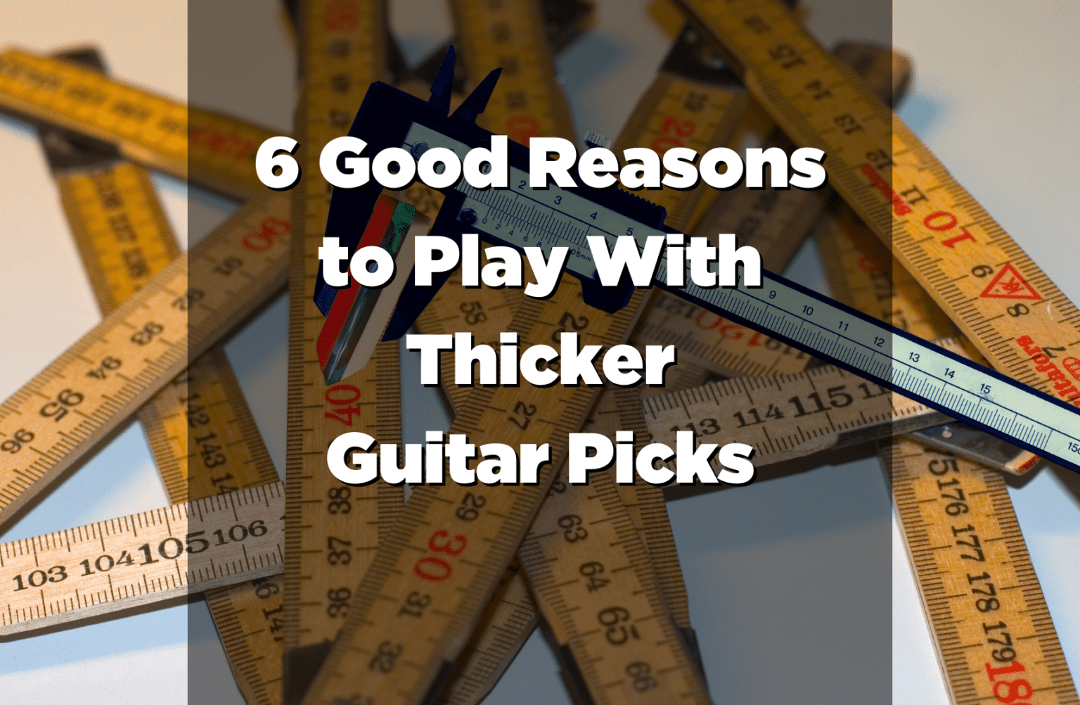 6 Good Reasons to Play With Thick Guitar Picks Guitar Pick Reviews