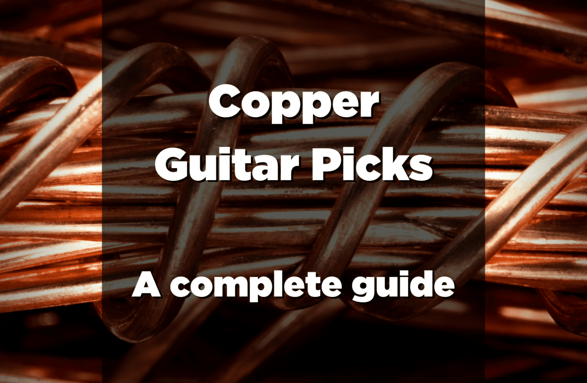 Copper Guitar Picks Review UPDATED 2022 A Complete Guide