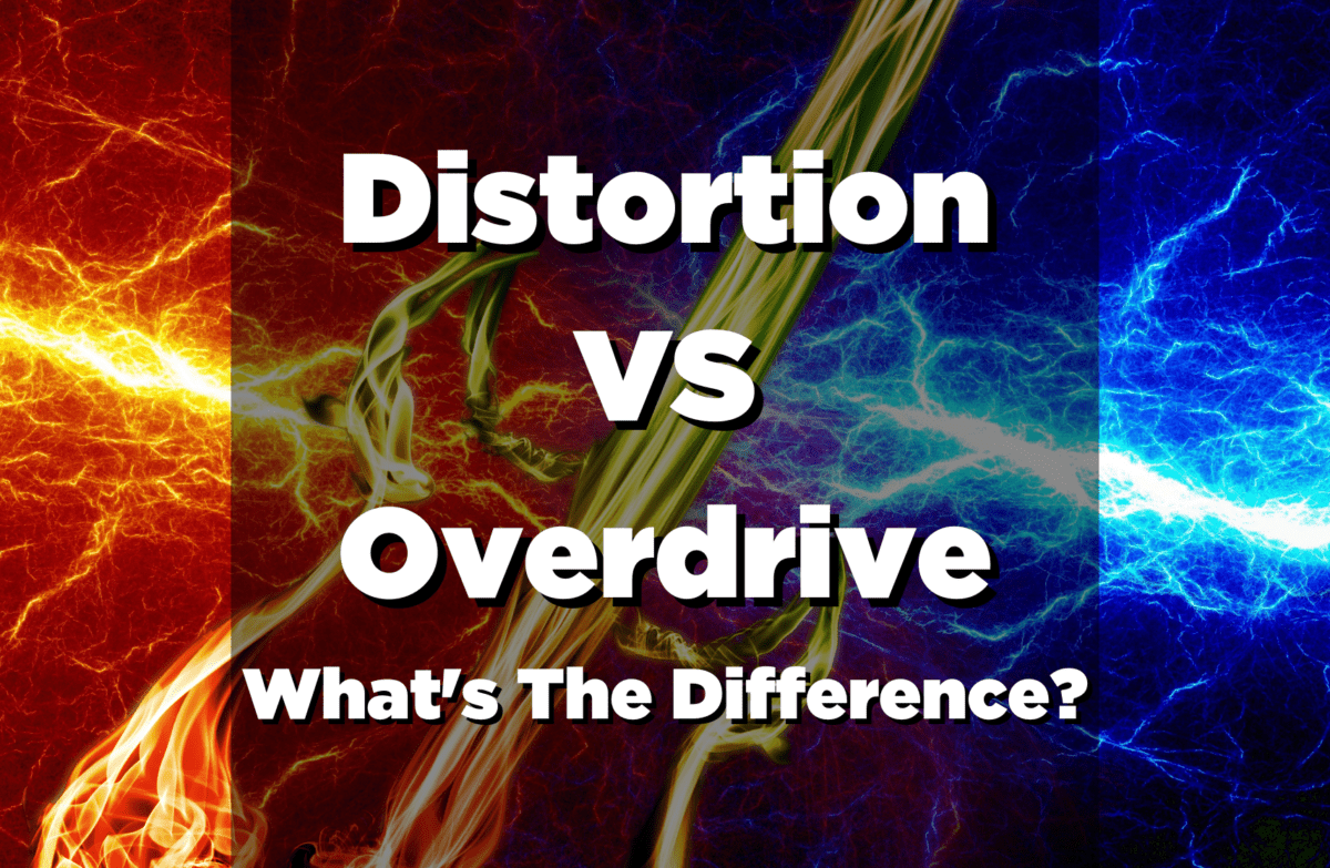 What's the Difference Between Distortion and Overdrive?