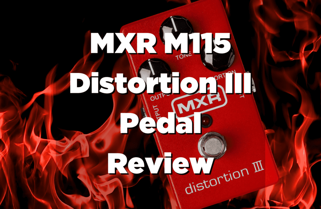 MXR M115 Distortion III Pedal Review